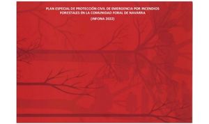 -	Plan especial de Protección Civil de Emergencia por incendios forestales de la Comunidad Foral de Navarra (INFONA 2022).